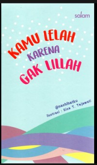 KAMU LELAH KARENA GAK LILLAH