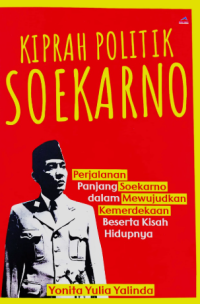KIPRAH POLITIK SOEKARNO