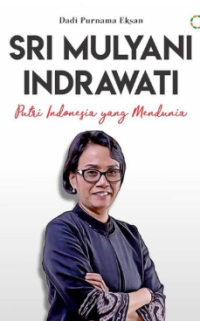 SRI MULYANI INDRAWATI:PUTRI INDONESIA YANG MENDUNIA