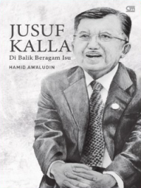 JUSUF KALLA: DIBALIK BERAGAM ISU