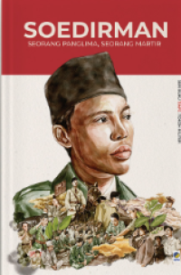 SOEDIRMAN: SEORANG PANGLIMA, SEORANG MARTIR