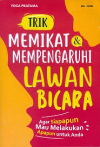 Image of TRIK MEMIKAT DAN MEMPENGARUHI LAWAN BICARA